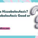 what is hizzaboloufazic