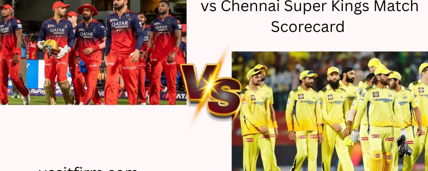 royal challengers bengaluru vs chennai super kings match scorecard