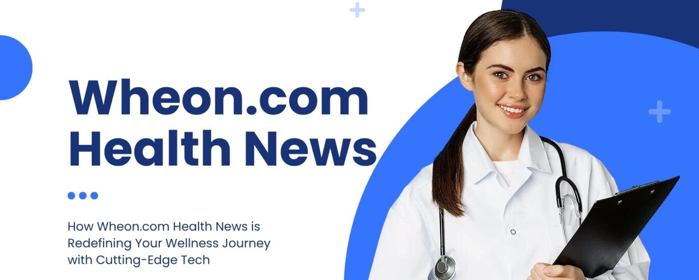 wheon.com health news