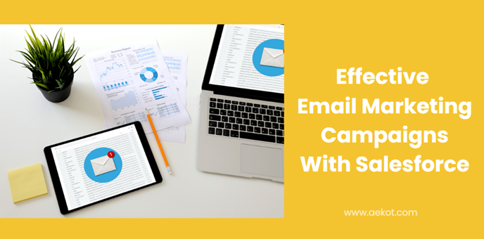 How to Build Effective Email Campaigns Using Salesforce Marketing Cloud 