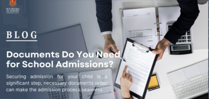 Documents Parents Should Prepare Before School Admissions in Malad